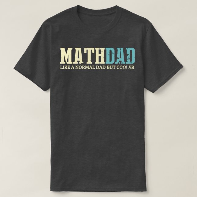 Math Pappa som Normal Pappa men Cooler Shirt Math  T Shirt (Design framsida)