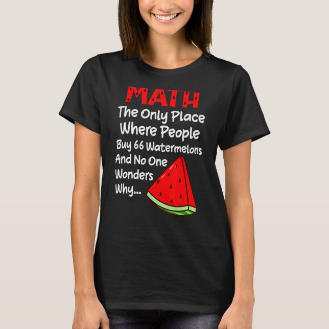 Math People Buy 66 Watermelons Math Joke T Shirt (Framsida)
