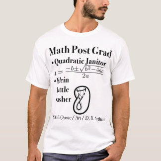 ► Math Post Grad Quadratic Equation & Klein Flaska T Shirt