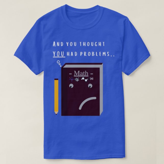 Math Problems Funny T Shirt (Design framsida)