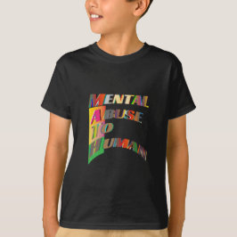 Math, psykiskt missbruk av människor t shirt