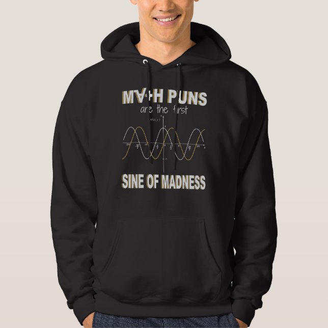 Math Puns är den första sinnet i Galenhet matemati Hoodie (Framsida)
