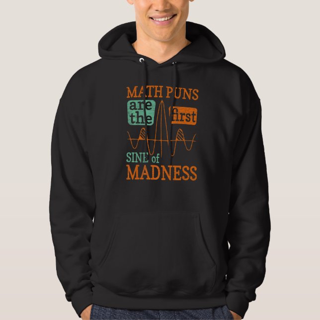 Math Puns är den första sinnet i Galenhet Mathy Hoodie (Framsida)