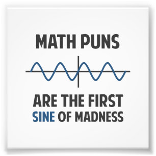 Math Puns First Sine of Galenhet Fototryck