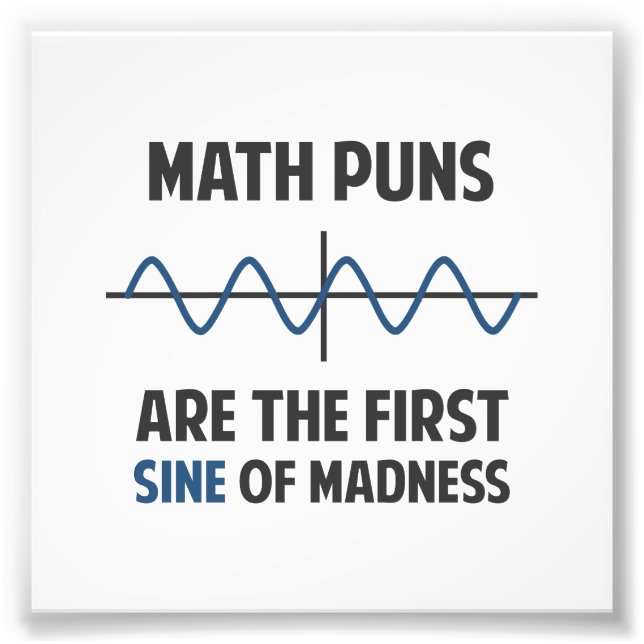 Math Puns First Sine of Galenhet Fototryck (Framsidan)