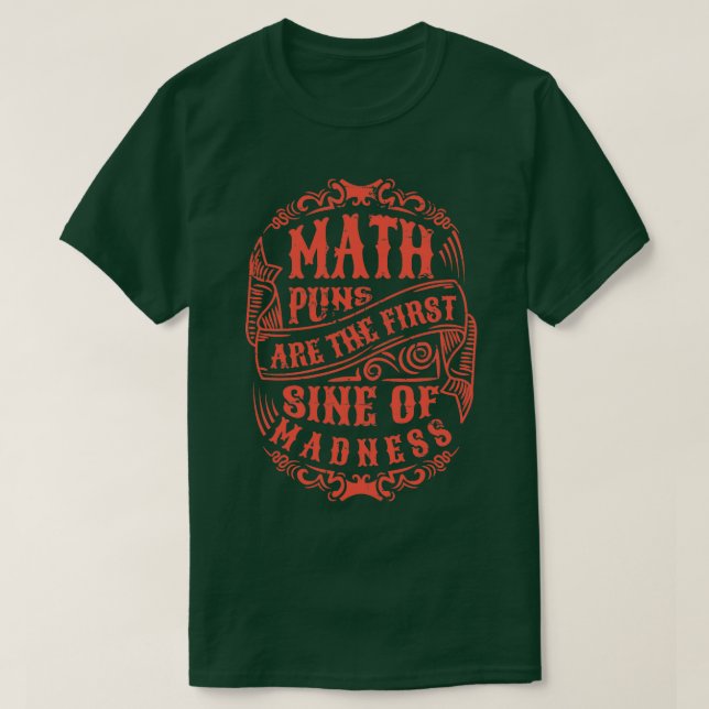 Math Puns har gett en sinnesår av Galenheta lärarm T Shirt (Design framsida)