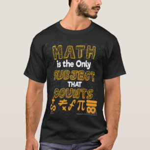 Math Quote Math är det enda Subjekt som räknas bl T Shirt
