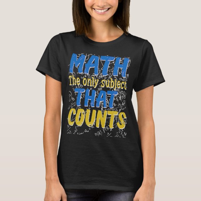 Math Say Mathematics Nerd Geeks Math Lärare T Shirt (Framsida)