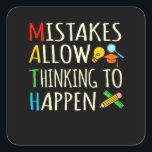 Math Student Mistakes mathematics Math Teacher Fyrkantigt Klistermärke<br><div class="desc">Den här bildtanken är för matematik älskare. Den här roliga grafiken/offertkläderna gör alla matematiklärare lycklig.</div>