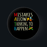 Math Student Mistakes mathematics Math Teacher Knapp<br><div class="desc">Den här bildtanken är för matematik älskare. Den här roliga grafiken/offertkläderna gör alla matematiklärare lycklig.</div>