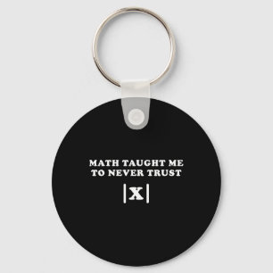 Math Taught me't Aldrig Trust X Funny Math Teacher Nyckelring
