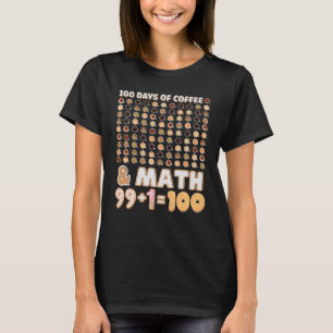 Math Teacher 100-dagen för skolekaffe T Shirt