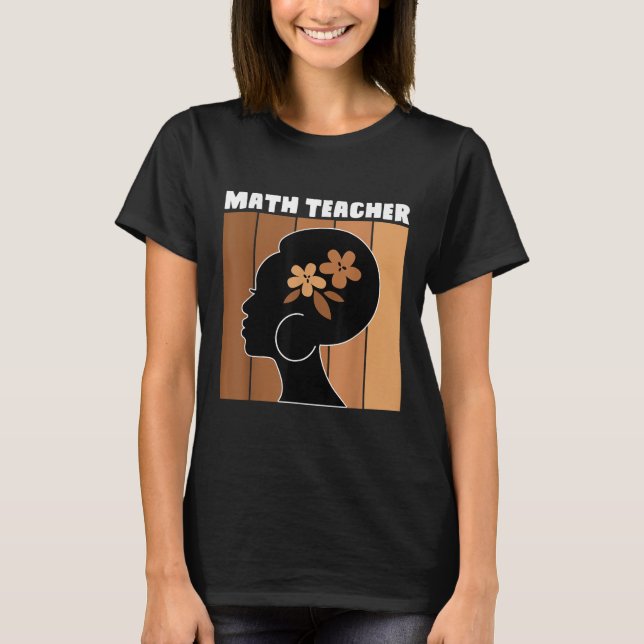 Math Teacher Afro African American Black History M T Shirt (Framsida)