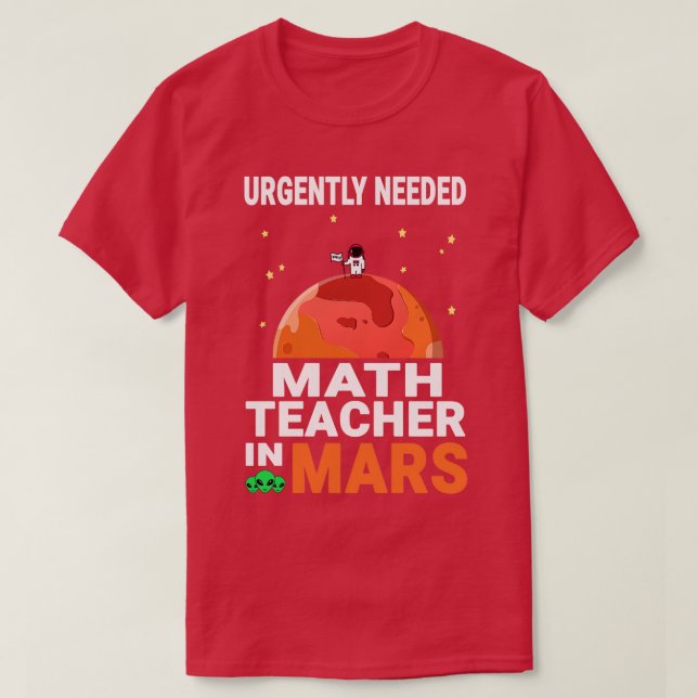 Math Teacher är i trängande behov av Mars Marsian  T Shirt (Design framsida)