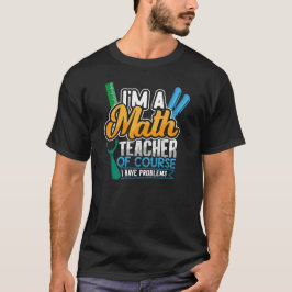 Math Teacher Back to school T Shirt