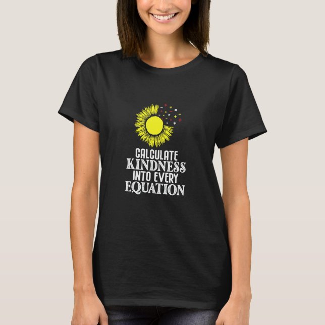 Math Teacher Beräkna kindness i varje ekvation T Shirt (Framsida)