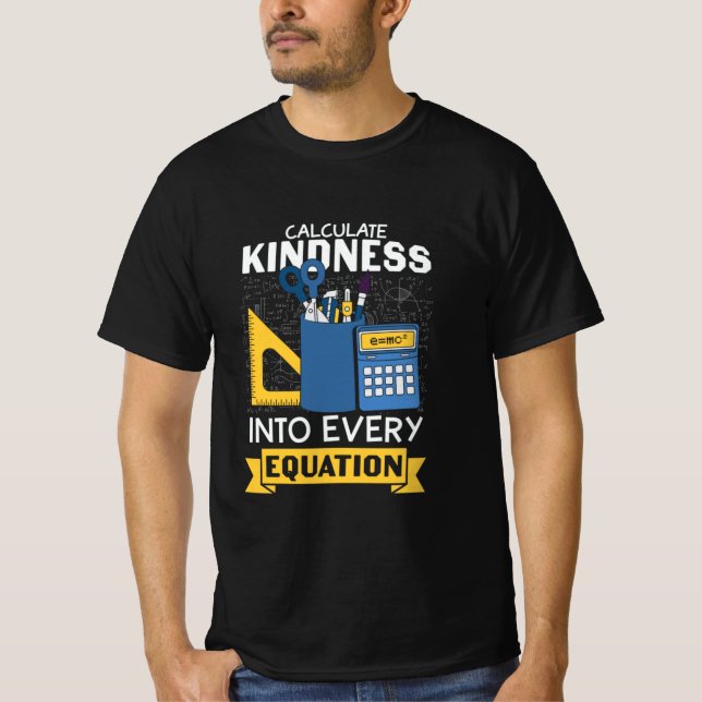 Math Teacher Calculate Kindness T Shirt (Framsida)