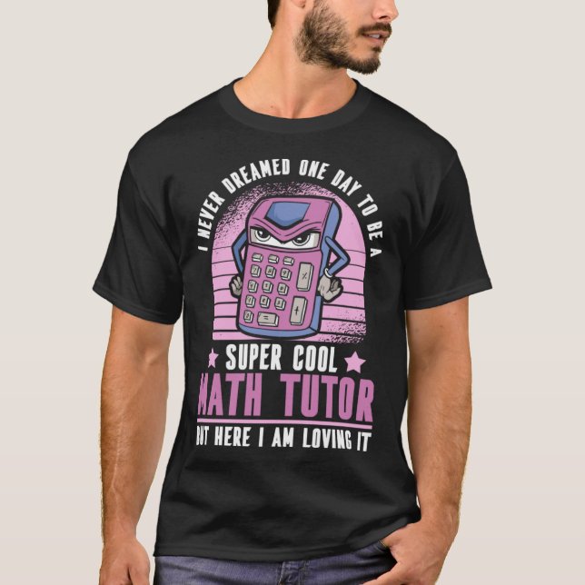 Math Teacher Calculator Education Math Tuto T Shirt (Framsida)