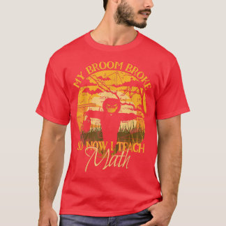 Math Teacher Costume My Broom Fattig så nu ska jag T Shirt