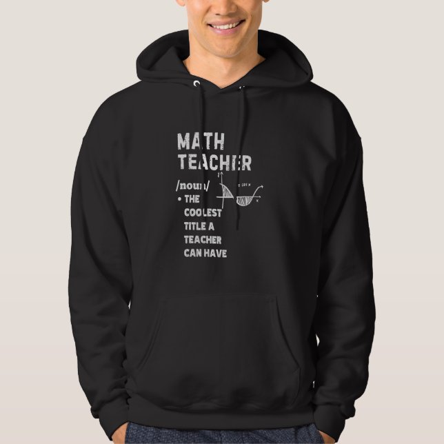 Math Teacher definierar den kallaste titel en lära Hoodie (Framsida)