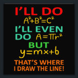 Math Teacher Equation Mathematics Math Student Fototryck<br><div class="desc">Den här bildtanken är för matematik älskare. Den här roliga grafiken/offertkläderna gör alla matematiklärare lycklig.</div>
