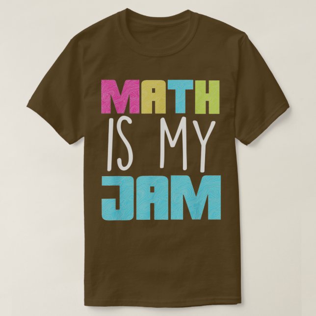 Math Teacher Funny Math-gåvor till kvinnor Math är T Shirt (Design framsida)