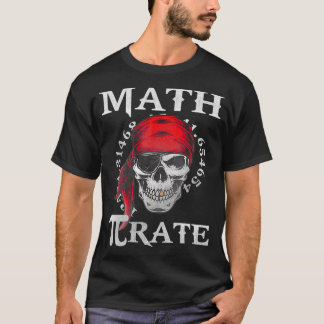 Math Teacher Funny Quote Pirate Gift  T Shirt