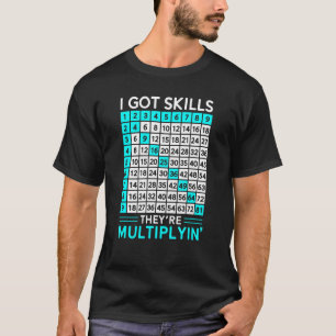 Math Teacher I Har Skills De multiplar. T Shirt