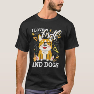 Math Teacher I Kärlek Math och Hundar Mathematicia T Shirt