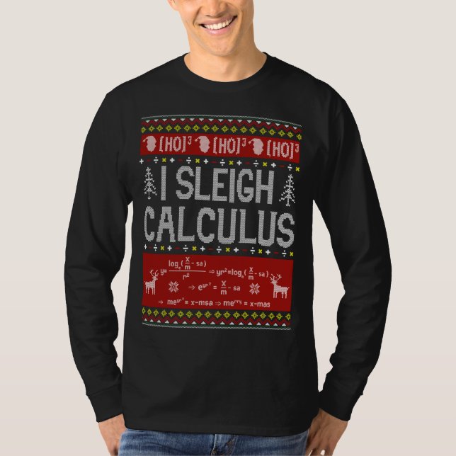 Math Teacher I Sleigh Calculus Ugly Sweater Chris T Shirt (Framsida)