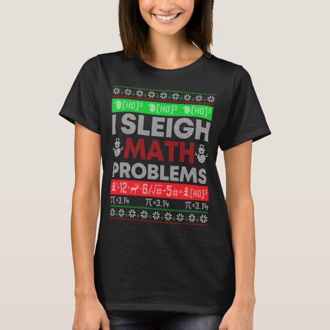 Math Teacher I Sleigh Math Problems jul Ugly T Shirt (Framsida)