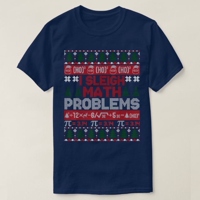 Math Teacher I Sleigh Math Problems Ugly jul T Shirt (Design framsida)