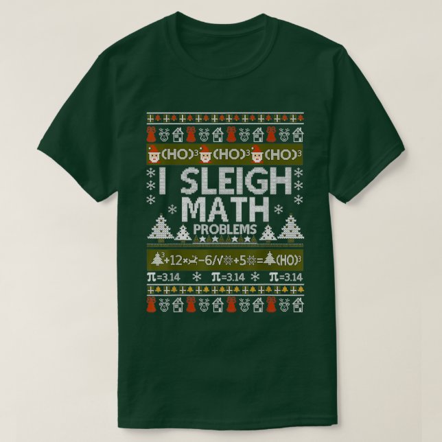 Math Teacher I Sleigh Math Problems Ugly jul T Shirt (Design framsida)