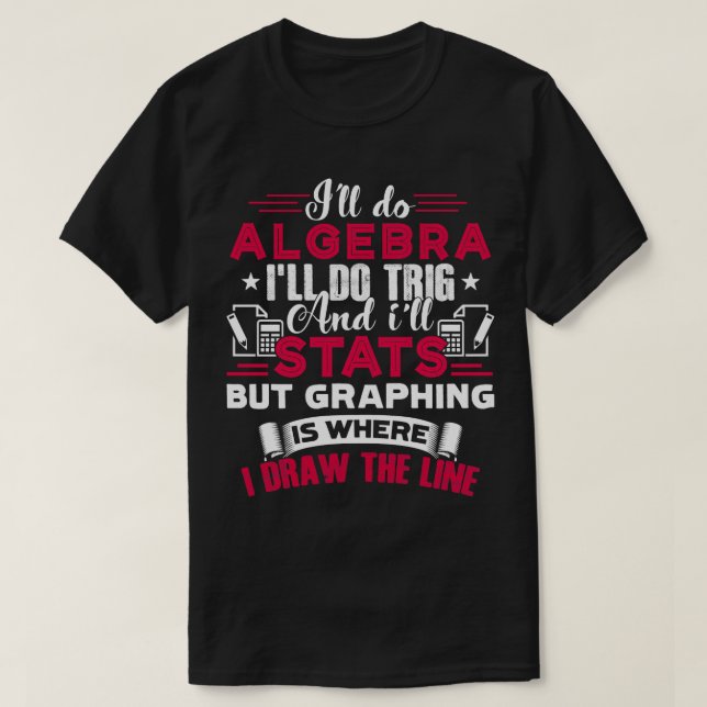 Math Teacher Ill Do Algebra T Shirt (Design framsida)