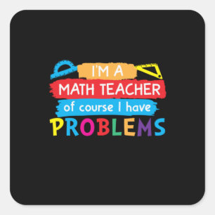 Math Teacher jag är en matlärare Fyrkantigt Klistermärke