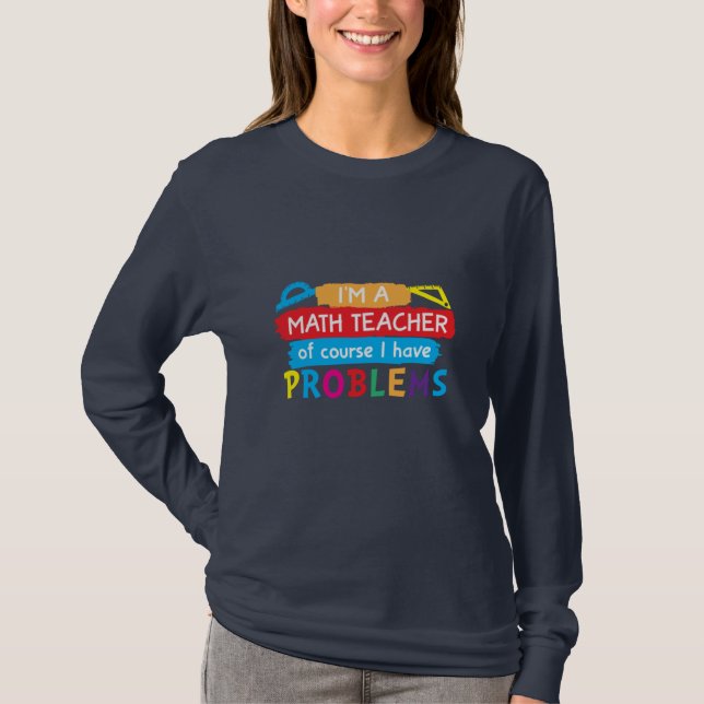 Math Teacher jag är en matlärare T Shirt (Framsida)