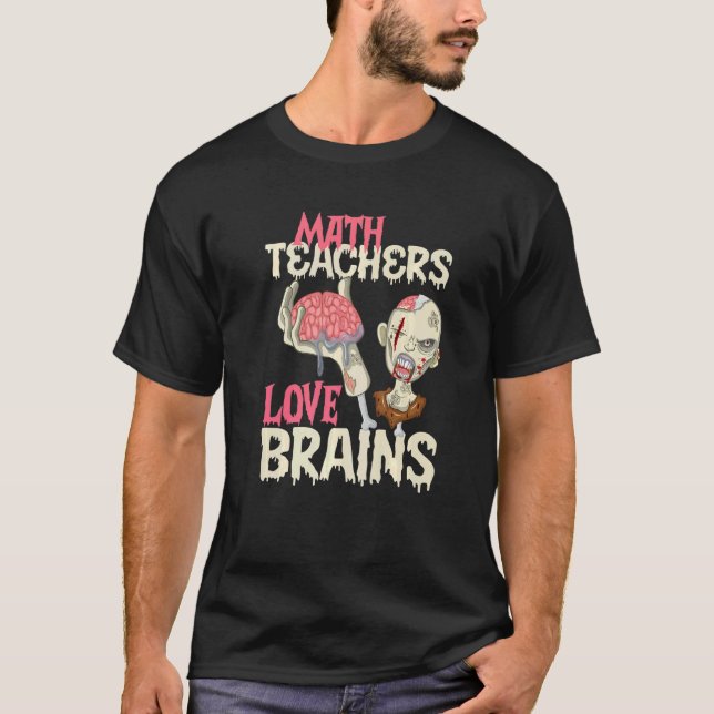 Math Teacher Kärlek Brains Halloween T Shirt (Framsida)