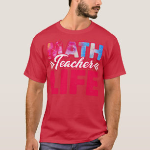 Math Teacher Life T Shirt
