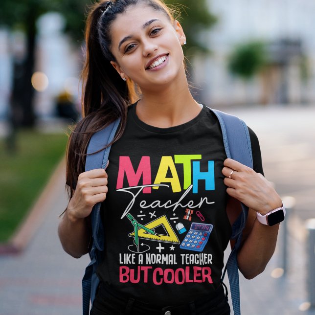 Math Teacher Like a Normal Teacher But Cooler T Shirt (Skapare uppladdad)