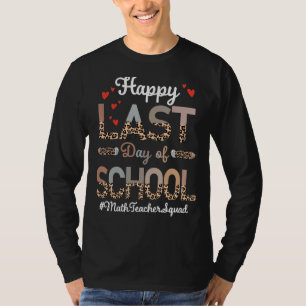 Math Teacher Lycklig förra dagen leopard i skolan T Shirt