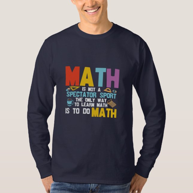 Math Teacher Math är inte en idrottsutövare T Shirt (Framsida)