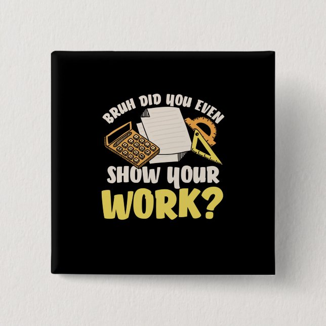 Math Teacher Math Show Your Work Knapp (Framsida)