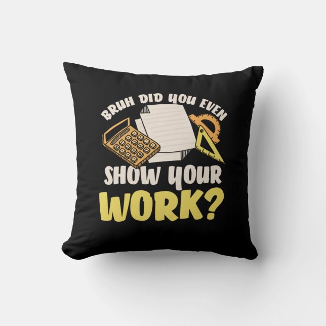 Math Teacher Math Show Your Work Kudde (Framsida)