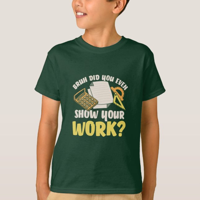 Math Teacher Math Show Your Work T Shirt (Framsida)
