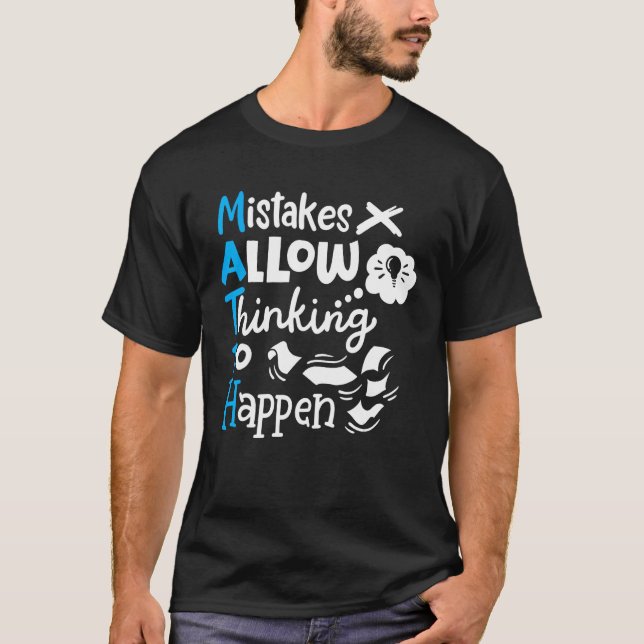 Math Teacher Math Student Mistakes Tillåt tankning T Shirt (Framsida)