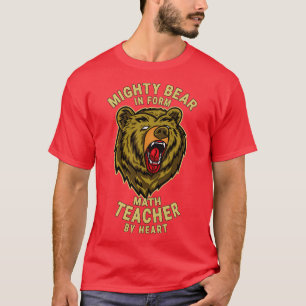 Math Teacher Mighty Bear Chief Executive D D D T Shirt