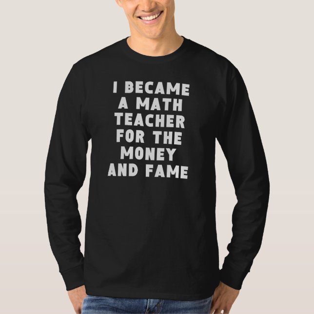 Math Teacher Money och Fame Tee Shirt (Framsida)
