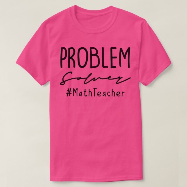 Math Teacher Problem Solver #MathTeacher T Shirt (Design framsida)