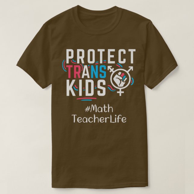 Math Teacher Protect Trans Kids Transgender LGBT P T Shirt (Design framsida)