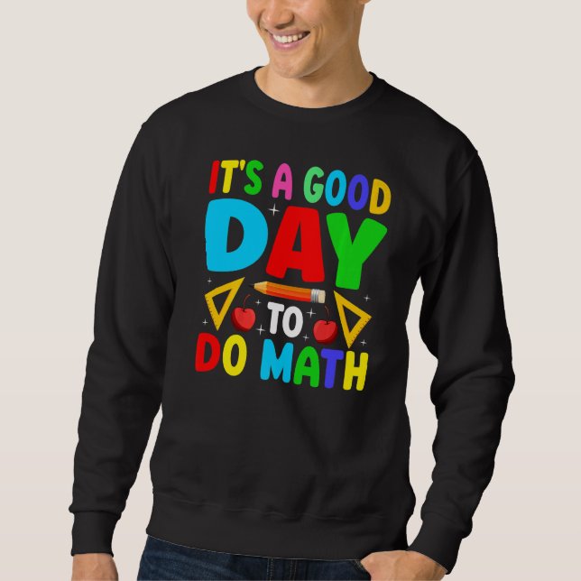 Math Teacher säger Slogan - det är en Bra dag att  Lång Ärmad Tröja (Framsida)